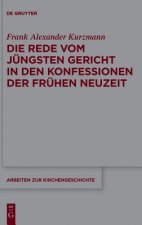 Rede vom Jungsten Gericht in den Konfessionen der Fruhen Neuzeit