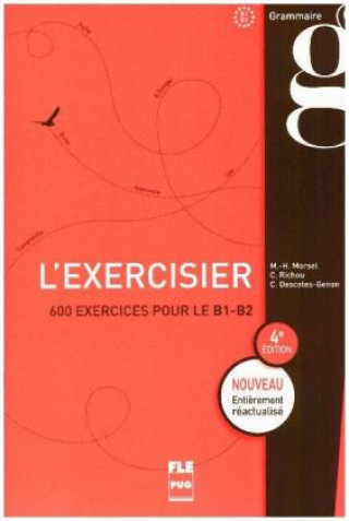 L'exercisier - 4e édition: 600 exercices