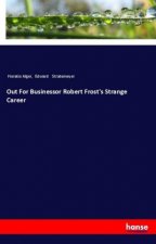 Out For Businessor Robert Frost's Strange Career