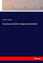 Gray Days and Gold in England and Scotland