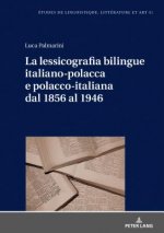 Lessicografia Bilingue Italiano-Polacca E Polacco-Italiana Dal 1856 Al 1946