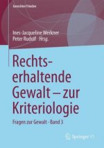 Rechtserhaltende Gewalt - zur Kriteriologie