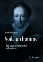 Voila un homme - Uber Goethe, die Menschen und das Leben