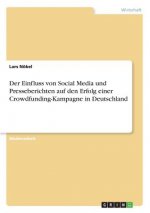 Der Einfluss von Social Media und Presseberichten auf den Erfolg einer Crowdfunding-Kampagne in Deutschland