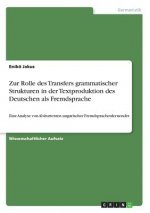 Zur Rolle des Transfers grammatischer Strukturen in der Textproduktion des Deutschen als Fremdsprache