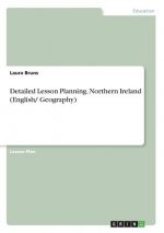 Detailed Lesson Planning. Northern Ireland (English/ Geography)
