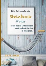 Die felsenfeste Steinbock Frau baut weder Luftschlösser noch verliert sie sich in Illusionen