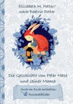 Geschichte von Peter Hase und seiner Mama (inklusive Ausmalbilder; deutsche Erstveroeffentlichung!)