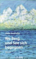 Wo sich Berg und See begegnen