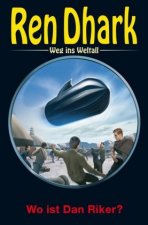 Ren Dhark - Weg ins Weltall: Wo ist Dan Riker?. Bd.88