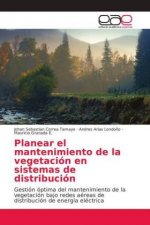 Planear el mantenimiento de la vegetacion en sistemas de distribucion