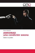 AWEONAO una condicion weona
