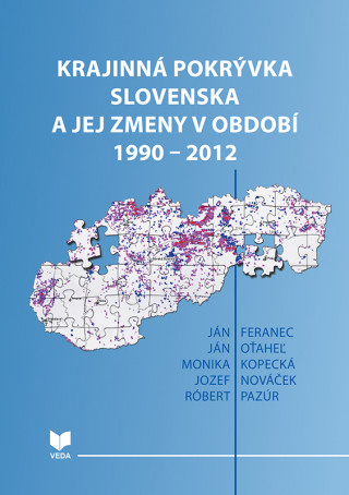 Krajinná pokrývka Slovenska a jej zmeny v období 1990 - 2012