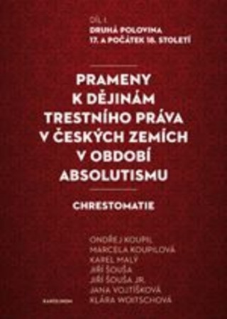 Prameny k dějinám trestního práva v českých zemích v období absolutismu