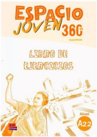 Espacio Joven 360 A2.2 : Student Exercises Book