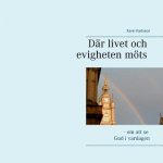 Dar livet och evigheten moets