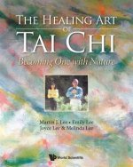 Healing Art Of Tai Chi, The: Becoming One With Nature