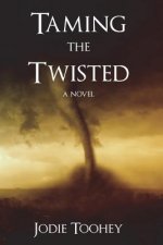 Taming the Twisted: Large Print