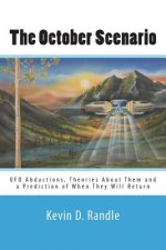 The October Scenario: UFO Abductions, Theories About Them and a Prediction of When They Will Return