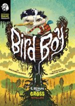 Bird Boy: A Grimm and Gross Retelling