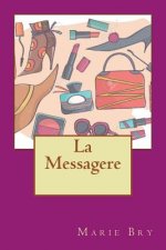 La Messagere: Si elle pousse votre porte, votre vie bascule...