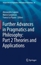 Further Advances in Pragmatics and Philosophy: Part 2 Theories and Applications