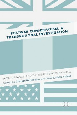 Postwar Conservatism, A Transnational Investigation