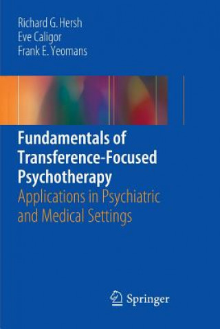 Fundamentals of Transference-Focused Psychotherapy (Eve Caligor,Richard G. Hersh,Frank E. Yeomans)(Puha kötésű)