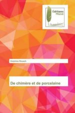 De chimère et de porcelaine