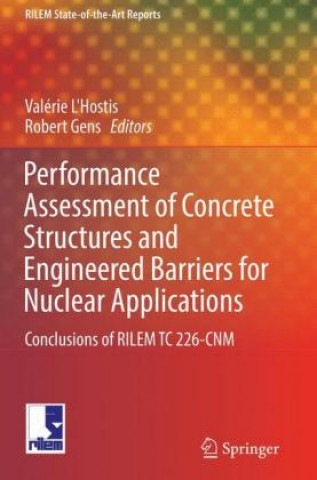 Performance Assessment of Concrete Structures and Engineered Barriers for Nuclear Applications