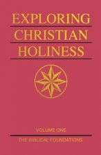 Exploring Christian Holiness, Vol. 1