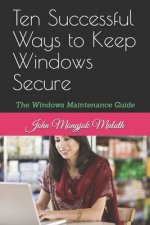 Ten Successful Ways to Keep Windows Secure