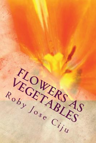 Flowers as Vegetables