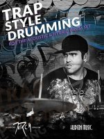 Trap Style Drumming: Book with Online Video and Audio