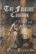 The Folklore Cookbook: Fairy Tales and Recipes