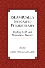 Islamically Integrated Psychotherapy: Uniting Faith and Professional Practice