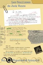 Les Coulisses de Jack Vance, Vol. 1: Ébauches et Synopsis