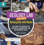 Rocking Out with Rocks: Exploring the Wonders of Ingenious, Sedimentary, and Metamorphic Rocks