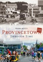 Provincetown Through Time III