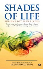 Shades of Life: Sublime Joy Is in Living