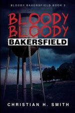Bloody Bloody Bakersfield