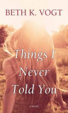 Things I Never Told You