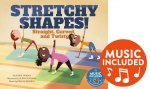 Stretchy Shapes!: Straight, Curved, and Twisty
