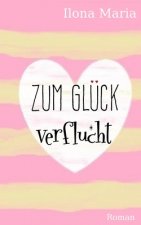 Zum Glück verflucht
