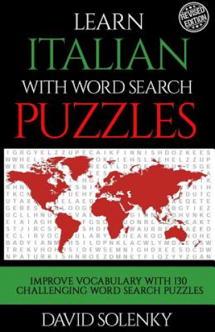 Learn Italian with Word Search Puzzles: Learn Italian Language Vocabulary with Challenging Word Find Puzzles for All Ages