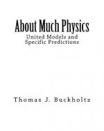 About Much Physics: United Models and Specific Predictions