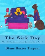 The Sick Day: Merrill the Squirrel and Jen the Hen: Part 3