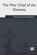 The War Chief of the Ottawas