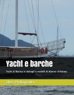 Yacht E Barche: Yacht Di Marina in Dettagli E Modelli Di Diversa Cilindrata
