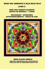 Mude Seu Ambiente E Seja Mais Feliz II: Feng Shui Escola Da Bússola I Ching Decoraç?o Autoconhecimento
